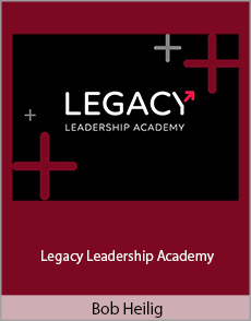 Bob Heilig - Legacy Leadership Academy