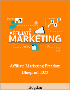 Bogdan - Affiliate Marketing Freedom Blueprint 2022