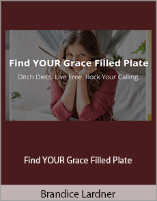 Brandice Lardner - Find YOUR Grace Filled Plate