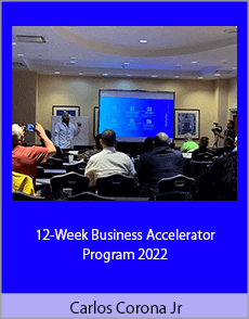 Carlos Corona Jr - 12-Week Business Accelerator Program 2022