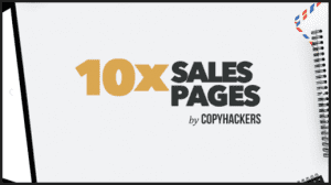 Copyhackers - 10x Sales Pages 2022