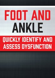 Courtney Conley - Foot and Ankle. Quickly Identify and Assess Dysfunction