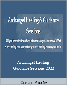 Cristina Aroche - Archangel Healing and Guidance Sessions 2022