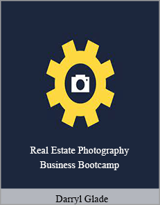 Darryl Glade - Real Estate Photography Business Bootcamp