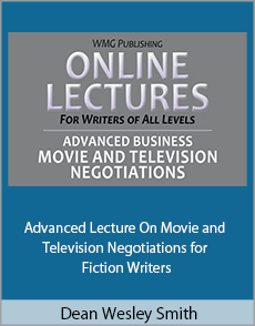Dean Wesley Smith - Advanced Lecture On Movie and Television Negotiations for Fiction Writers