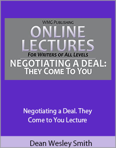 Dean Wesley Smith - Negotiating a Deal. They Come to You Lecture