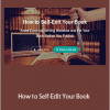 Derek Murphy - How to Self-Edit Your Book
