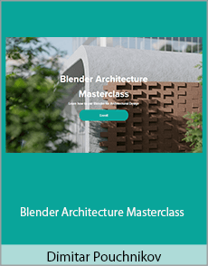 Dimitar Pouchnikov - Blender Architecture Masterclass