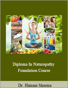 Dr. Himani Sharma - Diploma In Naturopathy - Foundation Course