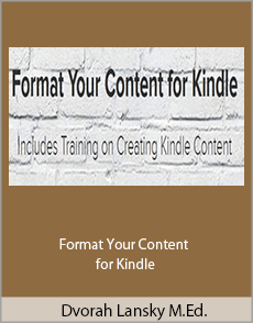 Dvorah Lansky M.Ed. - Format Your Content for Kindle