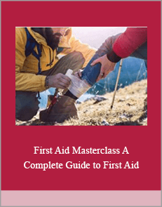 First Aid Masterclass. A Complete Guide to First Aid