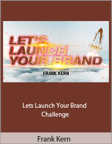 Frank Kern - Lets Launch Your Brand Challenge