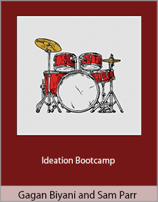 Gagan Biyani and Sam Parr - Ideation Bootcamp
