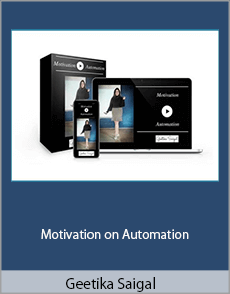 Geetika Saigal - Motivation on Automation
