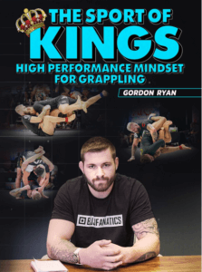 Gordon Ryang - The Sport of Kings. High Performance Mindset For Grapapling