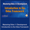 Greg Moss - Mastering Odoo 11 Development - Introduction to the Odoo Framework