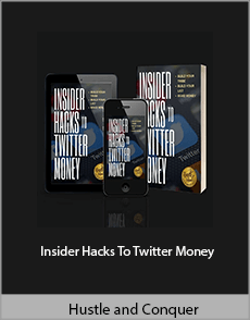 Hustle and Conquer - Insider Hacks To Twitter Money