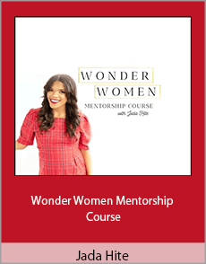 Jada Hite - Wonder Women Mentorship Course