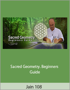Jain 108 - Sacred Geometry. Beginners Guide