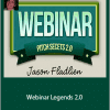 Jason Fladlien - Webinar Legends 2.0