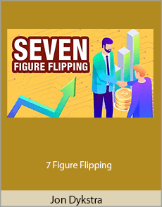 Jon Dykstra - 7 Figure Flipping