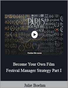 Julie Boehm - Become Your Own Film Festival Manager. Strategy Part I