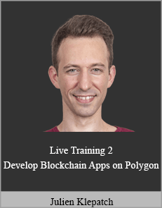 Julien Klepatch - Live Training 2 - Develop Blockchain Apps on Polygon