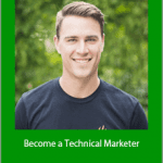Justin Mares - Become a Technical Marketer