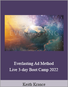 Keith Krance - Everlasting Ad Method Live 3-day Boot Camp 2022