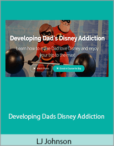 LJ Johnson - Developing Dads Disney Addiction