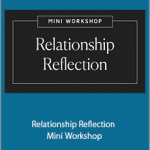 Lacy Phillips - Relationship Reflection Mini Workshop