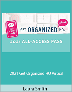 Laura Smith - 2021 Get Organized HQ Virtual