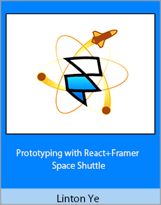 Linton Ye - Prototyping with React+Framer: Space Shuttle