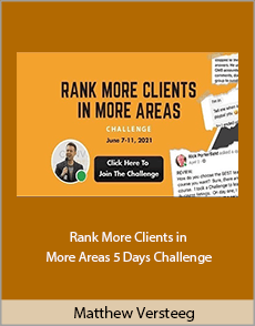Matthew Versteeg - Rank More Clients in More Areas 5 Days Challenge