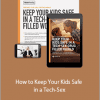 Meg Meeker - How to Keep Your Kids Safe in a Tech-Sex