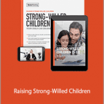 Meg Meeker - Raising Strong-Willed Children