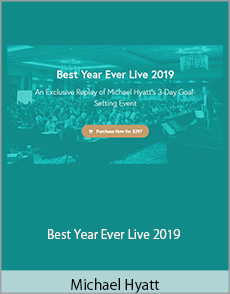 Michael Hyatt - Best Year Ever Live 2019