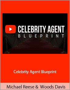 Michael Reese and Woods Davis - Celebrity Agent Blueprint
