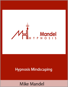 Mike Mandel - Hypnosis Mindscaping