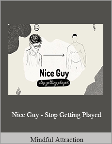 Mindful Attraction - Nice Guy - Stop Getting Played