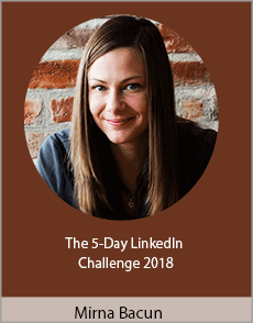 Mirna Bacun - The 5-Day LinkedIn Challenge 2018