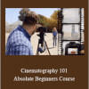 Mitchell Bouchard - Cinematography 101. Absolute Beginners Course