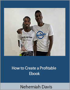 Nehemiah Davis - How to Create a Profitable Ebook