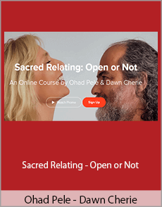 Ohad Pele - Dawn Cherie - Sacred Relating - Open or Not (ISTA Online Festival 2021)