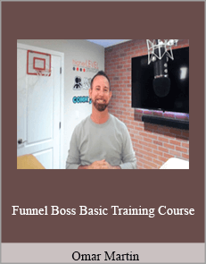 Omar Martin - Funnel Boss Basic Training Course