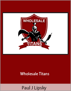 Paul J Lipsky - Wholesale Titans