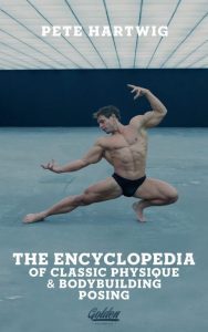 Pete Hartwig - E-BOOK ONLY. The Encyclopedia of Classic Physique and Bodybuilding posing