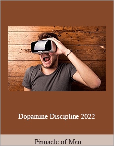 Pinnacle of Men - Dopamine Discipline 2022