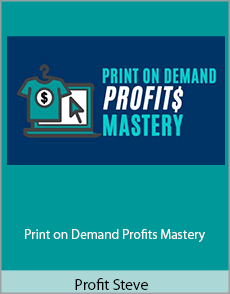 Profit Steve - Print on Demand Profits Mastery