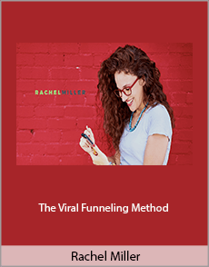 Rachel Miller - The Viral Funneling Method